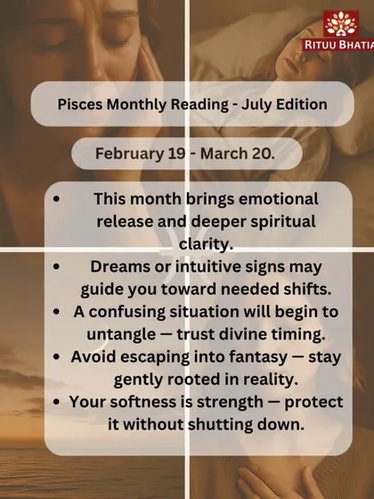 Pisces, your July reading points to emotional release and spiritual clarity. Your dreams may guide you toward necessary shifts. Trust in divine timing as confusing situations begin to untangle, and protect your gentle strength.