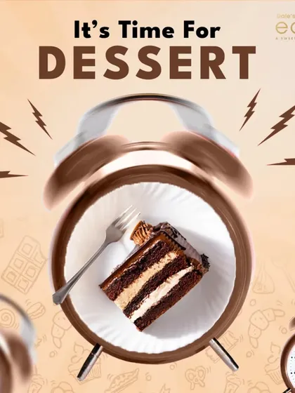 It’s dessert o’clock! Time to satisfy your sweet tooth with a treat you'll love.