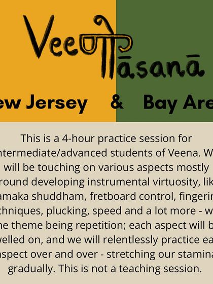 This poster details the Veenopasana sessions I conducted in New Jersey and the Bay Area. The curriculum focuses on developing instrumental virtuosity through relentless, repetitive practice.