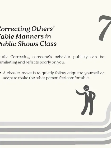 Correcting someone's table manners in public is never classy; it's humiliating. The more elegant move is to lead by example or adapt to make the other person feel comfortable.