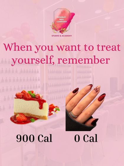 When you want to treat yourself, just remember this. A gorgeous new set of nails has zero calories! It's the perfect guilt-free indulgence.