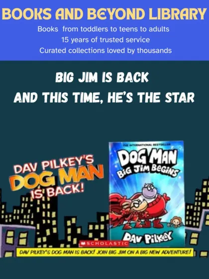 Big Jim is back, and this time, he's the star! "Dog Man: Big Jim Begins" is the latest hilarious adventure from Dav Pilkey. Be the first to rent this new release and discover the origin story of our beloved characters.
