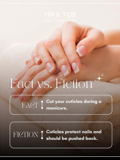 Fact vs. Fiction: "Cut your cuticles during a manicure." We explain why cuticles should only be gently pushed back to protect the nail from infection.