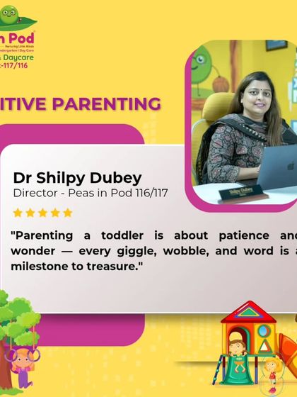 A positive parenting tip from our Director, Dr. Shilpy Dubey, reminding us to treasure every giggle, wobble, and word of our toddlers.