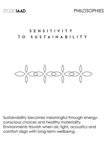Our 'Sensitivity to Sustainability' becomes meaningful through energy-conscious choices and healthy materials. We design environments that flourish when air, light, acoustics, and comfort align to support long-term wellbeing.