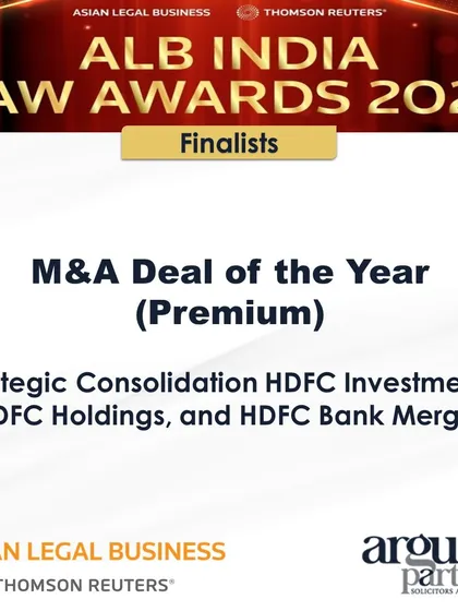 Our advisory on the HDFC Bank Merger was shortlisted for M&A Deal of the Year (Premium) at the ALB India Law Awards 2024.