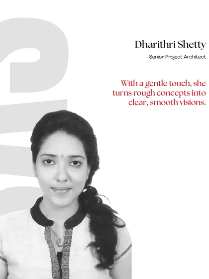 Meet Dharithri Shetty, a Senior Project Architect. With a gentle touch, she has a talent for turning rough concepts into clear, smooth visions.