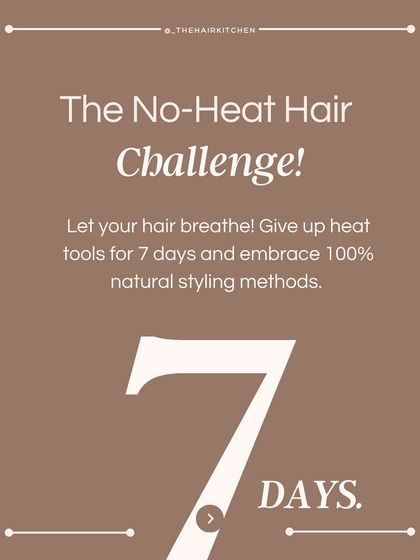 I challenge you to give your hair a break from heat. This 7-day no-heat challenge is about embracing natural styling methods to let your hair breathe, heal, and regain its natural strength and shine.
