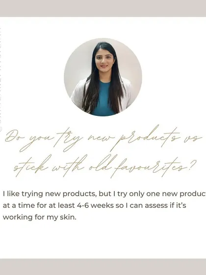 I enjoy trying new products, but I introduce only one new item at a time. I give it at least 4-6 weeks to properly assess if it's truly working for my skin before making a final judgment.