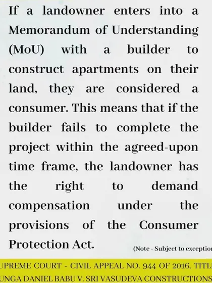 If a landowner enters into an agreement with a builder for construction on their land, they are considered a 'consumer' under the Consumer Protection Act. This means they have the right to demand compensation for delays or other deficiencies.