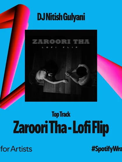 My "Zaroori Tha - Lofi Flip" became my top track on Spotify, which was an incredible surprise. It showed me how much people connect with this chill, electronic take on a classic Bollywood song.