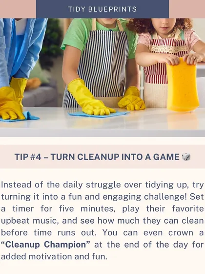 Turn cleanup into a fun challenge instead of a daily struggle. This tip suggests setting a timer and playing music to see who can be the "Cleanup Champion," making tidying up a game for the whole family.