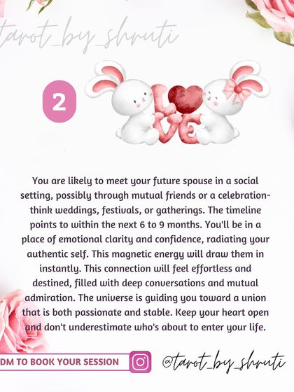 When and where will you meet your future spouse? This reading offers timelines and scenarios, whether it's during a period of personal growth, at a social gathering, or after an emotional rebirth.