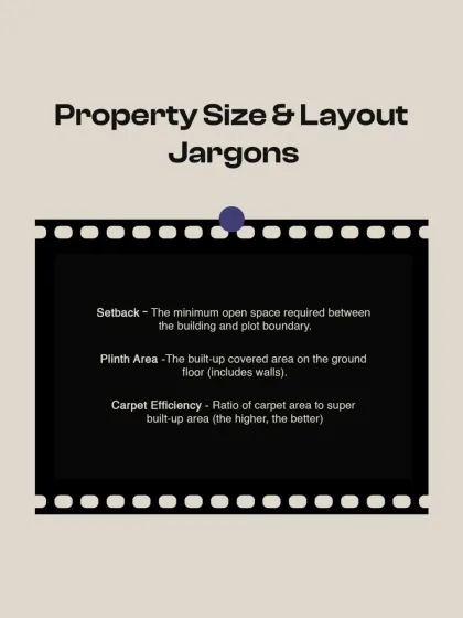We decode common property size and layout jargon. Understanding terms like setback, plinth area, and carpet efficiency empowers you to make better real estate decisions.