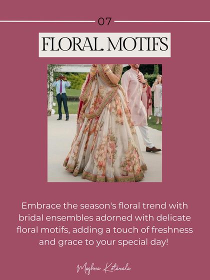 Floral motifs are always in season. Adorning your bridal ensemble with delicate floral patterns adds a touch of freshness, romance, and grace to your special day.