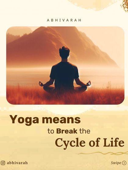 Physicality is cyclical. The more identified you are with your body, the more your life runs in compulsive cycles. Yoga means to break this cycle and stretch it into a straight line toward liberation.