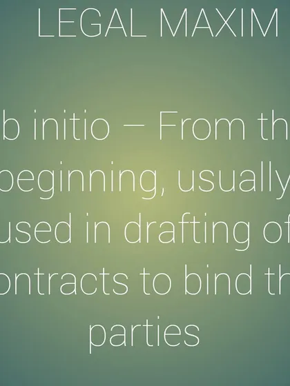 The legal maxim 'Ab initio', meaning 'from the beginning', is a fundamental concept in contract law. I utilize such principles when drafting agreements to ensure that the rights and obligations of the parties are clearly established and binding from the very start of their engagement, leaving no room for ambiguity.