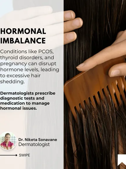 Hormonal imbalances from conditions like PCOS, thyroid disorders, or even pregnancy can disrupt hormone levels and lead to excessive hair shedding. As a dermatologist, I prescribe diagnostic tests to identify and manage these hormonal issues.