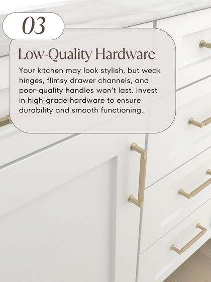 Don't let low-quality hardware ruin your kitchen. Flimsy drawer channels and weak hinges won't last. We always recommend investing in high-grade hardware for durability.