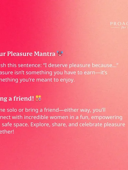 Your pleasure mantra: "I deserve pleasure because..." It's something you're meant to enjoy, not earn.