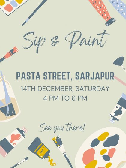 A poster for a Sip & Paint event at Pasta Street, Sarjapur. See you there.