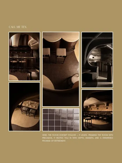 A moodboard for the 'Call Me Ten' project. Here, the floor doesn't just follow; it leads, framing the room with precision and inviting you in with depth and warmth.
