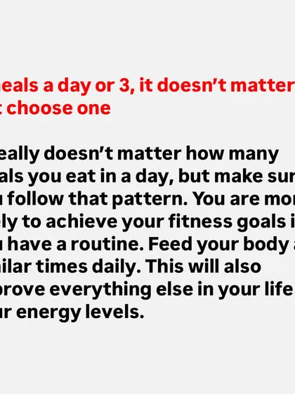 Whether you eat 6 meals a day or 3, it doesn't matter as much as having a consistent routine. Feeding your body at similar times daily can improve your energy levels and help you achieve your goals.