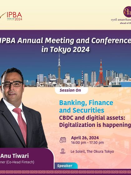 An announcement for our Partner Anu Tiwari's session on Banking, Finance, and Securities at the IPBA conference, focusing on the critical topic of CBDCs and digital assets.