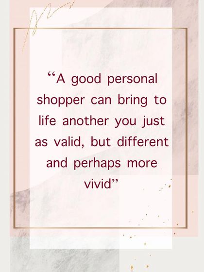 I believe a great personal shopper helps reveal a version of your own style that is more vivid and authentic. This quote perfectly captures my goal to help you create a space that is a true reflection of you.
