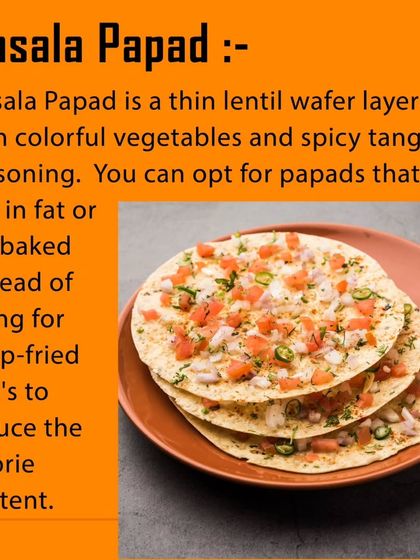 Our Masala Papad is a thin lentil wafer layered with colorful vegetables and tangy seasoning. We bake them instead of frying to reduce the calorie content while keeping them delicious.