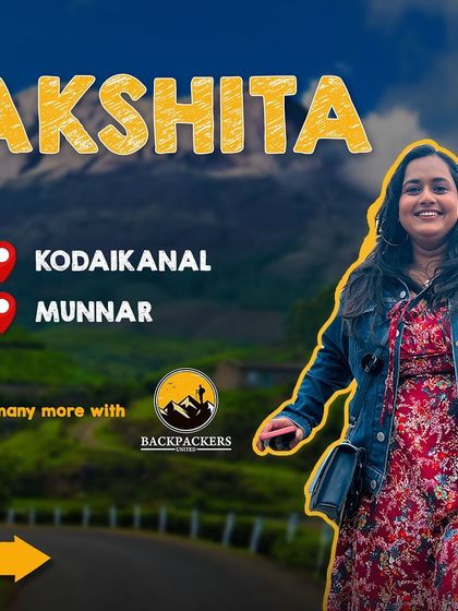 A special feature for our traveler Akshita, who has explored Kodaikanal and Munnar with us and is now part of the BPU family.