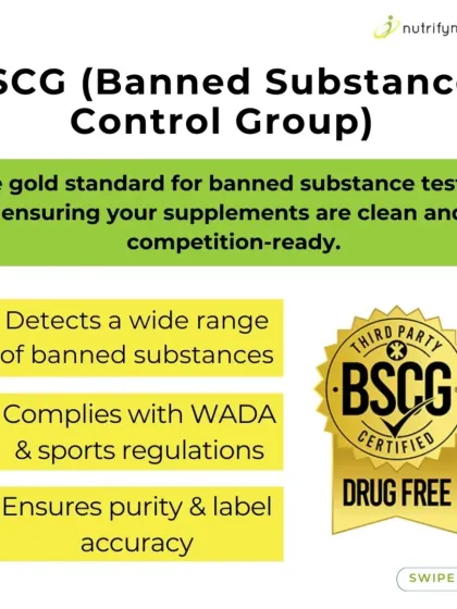 The BSCG (Banned Substances Control Group) certification is the gold standard for testing, ensuring your supplements are clean and competition-ready.