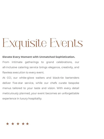 This statement encapsulates our approach to exquisite events. We bring elegance, creativity, and flawless execution to every gathering, with our white-glove waiters and black-tie bartenders delivering five-star service.