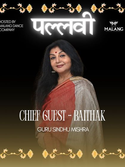 An announcement welcoming Guru Sindhu Mishra, a renowned Bharatanatyam dancer and choreographer, as a Chief Guest for our "Pallavi 2025" showcase. Her presence offers a blessing and deepens our connection to the classical arts community.
