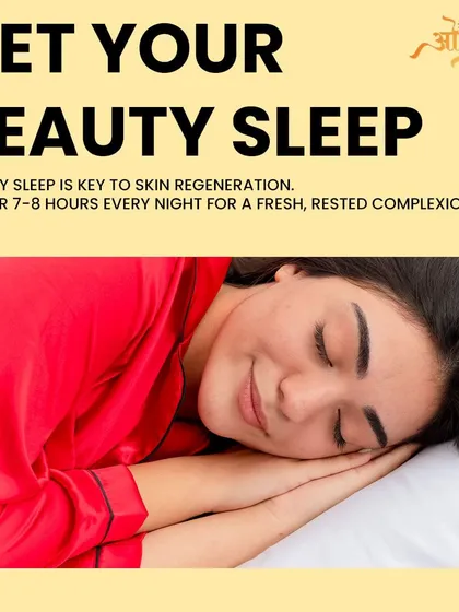 Never underestimate the power of beauty sleep. Quality sleep is key to skin regeneration. Aim for 7 to 8 hours every night for a fresh, rested complexion.