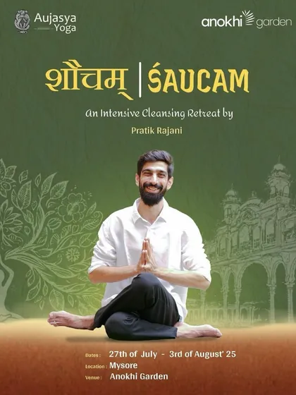 This is an invitation to our intensive cleansing retreat, Śaucam, led by Pratik Rajani at my Mysore garden home. This poster captures the spirit of the retreat, focusing on purification and inner clarity through dedicated practice in a serene environment.