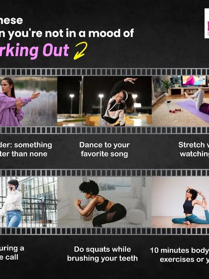Not in the mood to work out? That is okay. I suggest small ways to keep moving, like dancing to a favorite song, stretching while watching TV, or doing squats while brushing your teeth. Every little bit of movement counts.