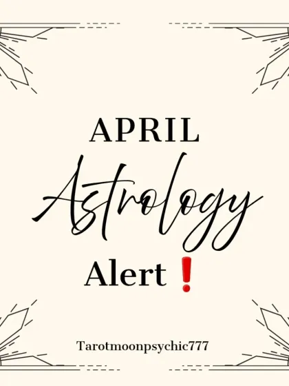April is a month of major astrological shifts. This post serves as an alert for the significant planetary transits happening, so you can be prepared for the energetic changes.
