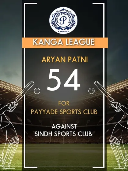 Aryan Patni scored 54 runs for Payyade Sports Club in a Kanga League match.