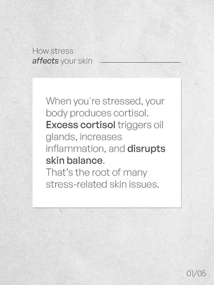 Stress directly affects your skin. When you're stressed, your body produces excess cortisol, which triggers oil glands, increases inflammation, and disrupts skin balance.