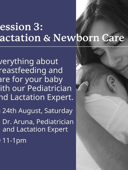 The journey doesn't end at birth. Our Lactation & Newborn Care session, led by a Pediatrician and Lactation Expert, covers everything about breastfeeding and caring for your baby.
