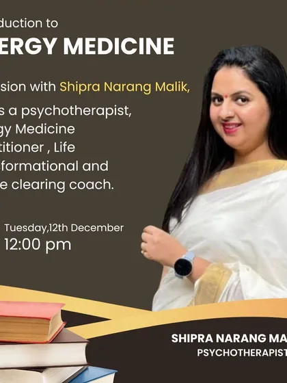 Empower your journey and unleash your potential. We invite you to a session on Energy Medicine with psychotherapist and life coach Shipra Narang Malik.