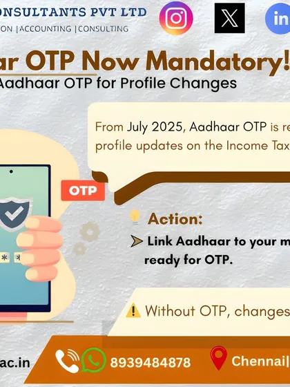 Starting July 2025, Aadhaar OTP will be mandatory for all profile updates on the Income Tax portal. Make sure your mobile number is linked to your Aadhaar to avoid any issues with making changes.