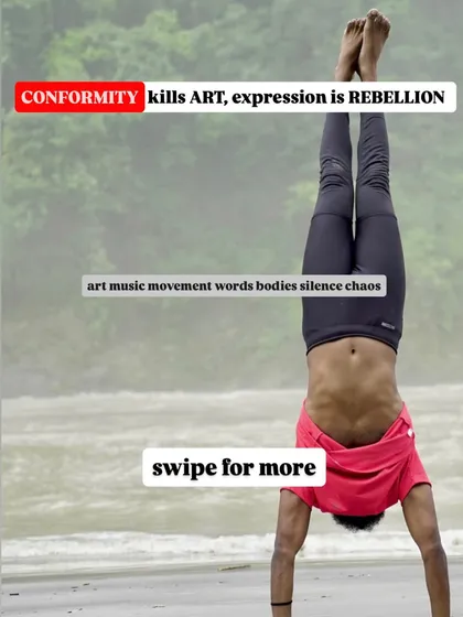 A handstand variation, symbolizing that authentic expression is a form of rebellion against conformity. Art, music, movement, and even silence are all tools for this rebellion.
