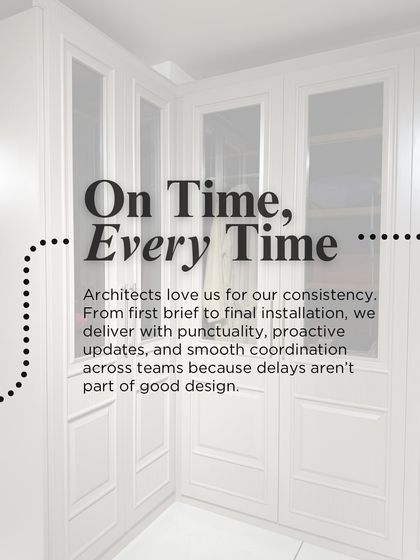On time, every time. Architects appreciate our punctuality, proactive updates, and smooth coordination because delays are not part of good design.