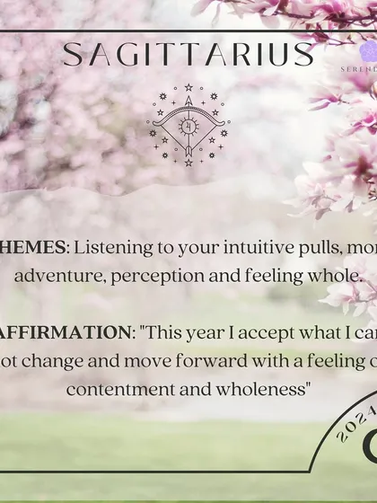 A message for Sagittarius for the new year. Your themes are listening to your intuitive pulls, more adventure, perception, and feeling whole. Your affirmation: "This year I accept what I can not change and move forward with a feeling of contentment and wholeness."