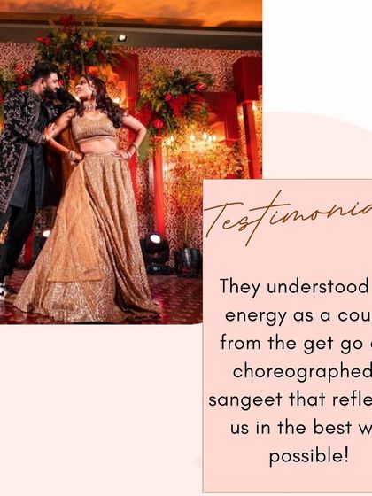 "They understood our energy as a couple from the get go and choreographed a sangeet that reflected us in the best way possible!"