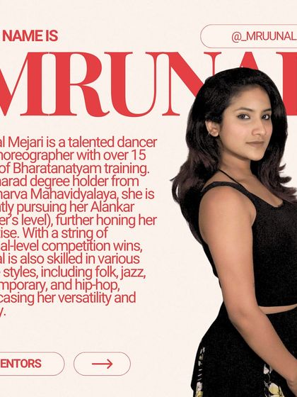 Meet Mrunal, a talented dancer and choreographer with over 15 years of Bharatanatyam training and a Visharad degree holder, also skilled in folk, jazz, and contemporary.