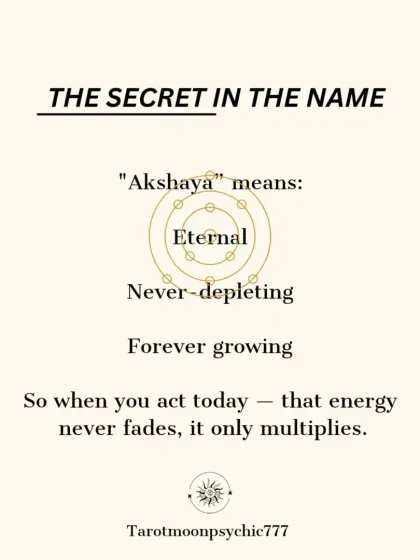 The name itself holds the secret. "Akshaya" in Sanskrit means eternal, never-depleting, or forever growing. Any action you take today, its energy never fades; it only multiplies.