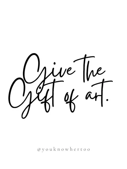 A simple message that I truly believe in. When you choose to gift art from a local artist, you are supporting a dream and giving something truly special and unique.